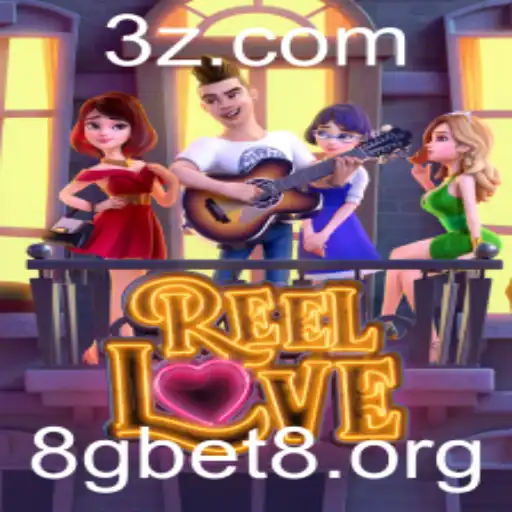 ReelLove: Uma Experiência de Jogo Inovadora com 8gbet8